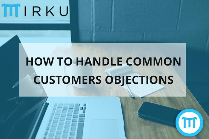 How To Handle Common ‍Customers Objections